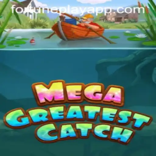 Unveiling MegaGreatestCatch: A Fresh Take with FortunePlay